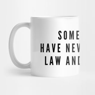 Some Of You Have Never Studied Law And It Shows - Lawyer Mug